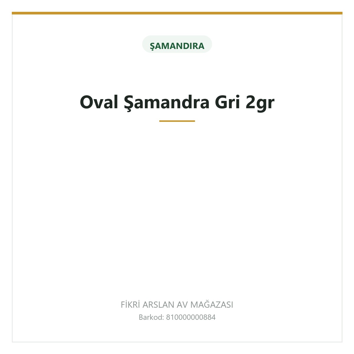 Oval Şamandra Gri 2gr